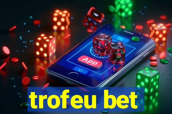 trofeu bet